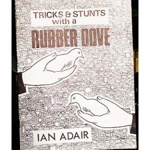 Tricks And Stunts With A Rubber Dove