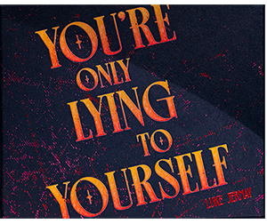You’re Only Lying To Yourself